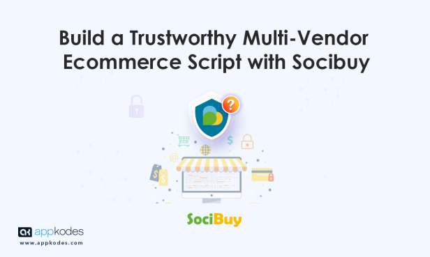 Build a Trustworthy Multi-Vendor Ecommerce Script with Socibuy